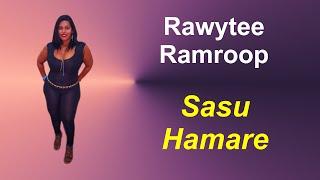 Rawytee Ramroop - Sasu Hamare (Mother in Law) Chutney Music