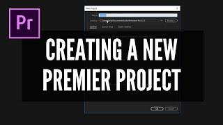 EDITING: HOW TO SET UP A NEW PREMIER PRO PROJECT