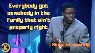 Bernie Mac | Everybody got somebody in the family that ain’t properly right