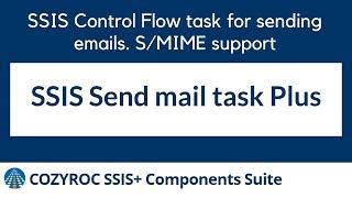 Send mail SSIS task. SSIS control flow task for sending e-mails. COZYROC SSIS+ components