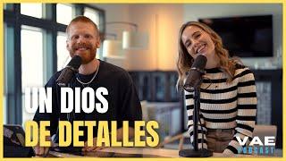 Conociendo a un Dios de detalles | VAE Podcast #vaepodcast #volviendoalaesencia