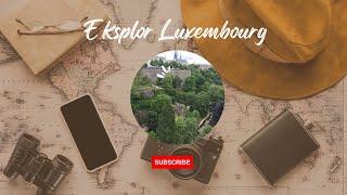 Eksplor Luxembourg