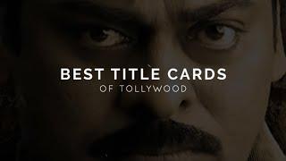 Best Title Cards of Tollywood