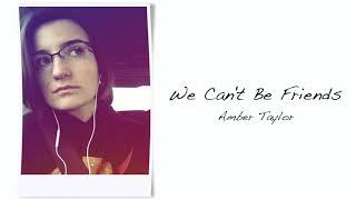 We Can't Be Friends (demo version) - Amber Taylor