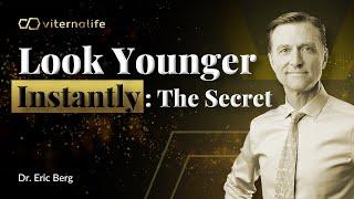 Dr. Eric Berg - Look Younger Instantly: The Secret