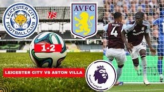 Leicester City vs Aston Villa 1-2 Live Stream Premier League Football EPL Match Score Highlights