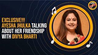 Ayesha Jhulka talking about her friendship with Divya Bharti | Hush Hush| Juhi Chawla | Amazon Prime