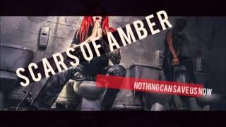 Scars of Amber  - Nothing Can Save Us Now