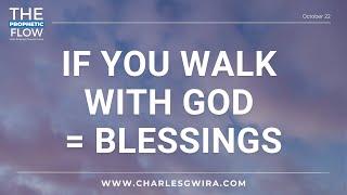 "If You Walk With God = Blessings" by Charles Gwira | October 22, 2024