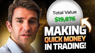 Making Quick Money in Trading!  
