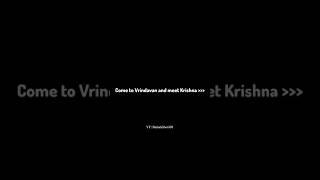 come to Vrindavan and meet Krishna.... ️ || #explore #ytshorts #trending #viralvideo #edit#shorts