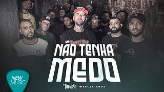 Thiagão, Wesley Cruz - Não Tenha Medo (Clipe Oficial)