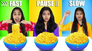 FAST Vs PAUSE Vs SLOW FOOD CHALLENGE  | PULLOTHI