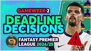 SOLANKE INJURED️| MY FINAL GW2 TEAM SELECTION DECISIONS | Fantasy Premier League Tips 2024/25