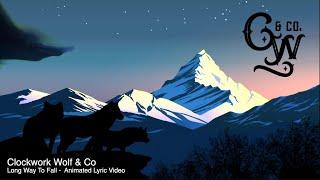 Clockwork Wolf & Co - Long Way To Fall (Animated Lyric Video)