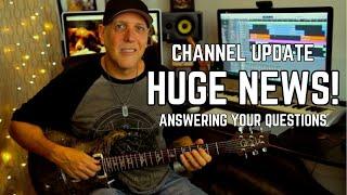 HUGE NEWS! Channel Update - Answering Your Questions - Song Requests