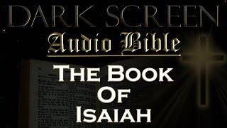 Dark Screen - Audio Bible - The Book of  Isaiah - KJV. Fall Asleep with God's Word.