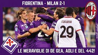 FIORENTINA - MILAN 2-1: GODOO l'ABBIAMO VINTA NOI COL 442! MERAVIGLIA DE GEA, ADLI e GUDMUNDSSON!