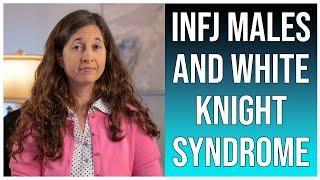 INFJ Males and White Knight Syndrome