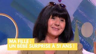 Ma fille : un bébé surprise à 51 ans ! - La Maison des maternelles #LMDM