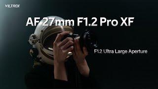 Introducing VILTROX AF 27mm F.1.2 Pro XF - Ultra Large Aperture Prime Lens For FUJIFILM