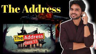 The Address Class 11 By dear sir (हिंदी में) Full  Explanation ques/ans