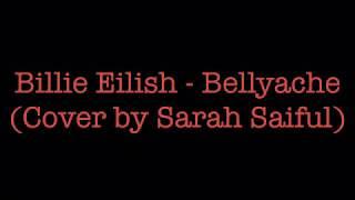 Billie Eilish - Bellyache (Cover by Sarah Saiful)