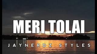 MERI_TOLAI_JayNerdz_Styles_-_2023_Muzic..Prod by JayNerdz_Styles