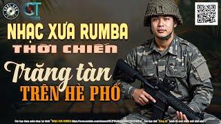 Nhạc Xưa Rumba Hiếm Có Vô Cùng | TRĂNG TÀN TRÊN HÈ PHỐ, Lk Nhạc Lính Xưa 1975 Bất Hủ Vượt Thời Gian