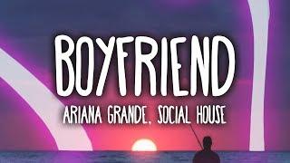 Ariana Grande, Social House - Boyfriend (Clean - Lyrics)