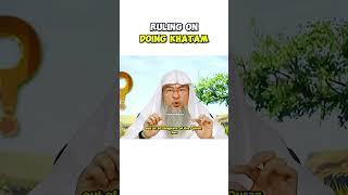 Ruling on doing Khatam in Islam #islamicvideo #assimalhakeem #sunnah