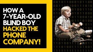 How A 7-YEAR-OLD BLIND BOY Hacked The Phone Company!