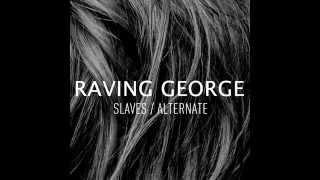 Raving George - Slaves (Original Mix) [Bad Life]