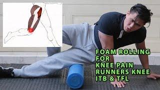 Fix Your Lateral Knee Pain With A Foam Roller (Runner's Knee, ITB ,TFL)