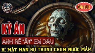 Kỳ Án Trung Quốc - Nước Mắm Hảo Hạng Mang Bí Mật Kinh Hoàng | Kỳ Án Ám Ảnh