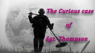 The Curious Case of Sgt. Thompson