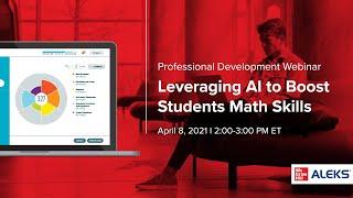 Leveraging AI to Boost Students Math Skills (ALEKS Webinar)