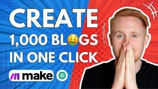 How I Make 1,000+ Blogs In One Click (+SEO Optimized)