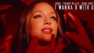 Cooky x Franky Miller x Juhos Zsófi - I Wanna B With U