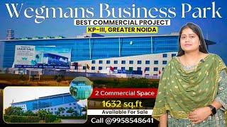 Best Commercial Project | Wegmans Business Park | KP-lll, Gr. Noida | 2 Commercial Space 1632sq.ft