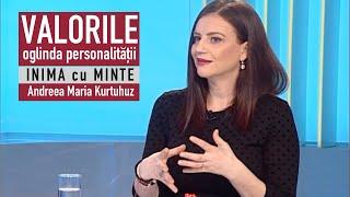 Valorile, oglinda personalității - Andreea Maria Kurtuhuz - Inima cu Minte