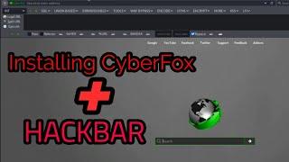 How to Install CyberFox Browser & HackBar | Kali Linux
