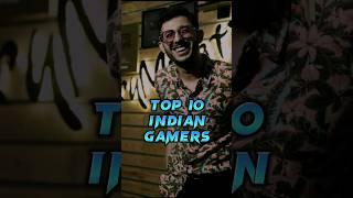 Top 10 Indian Gamers #shorts #games