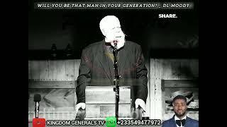 Will You Be That Man In Your Generation? _ DL MOODY