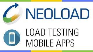 Load Testing Mobile Applications with NeoLoad