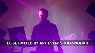 DJ SET mixed by ArtEvents  Krasnodar  - Техническое обеспечение мероприятий и выставок