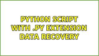 Python Script with .py Extension Data Recovery