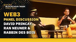 David Princay, Ran Neuner & Rabbin Des Bois on Web3 | Binance Blockchain Week | Paris 2022