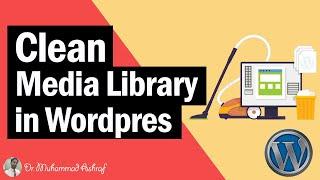 Two Easy Methods To Clean Up WordPress Media library | Media Cleaner | Media Deduper