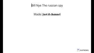 bill nye the Russian spy